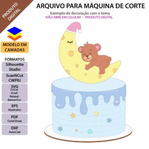 ARQUIVO Silhouette Studio para decoração de topo de bolo Ursinho na lua e decoração de festas. Arquivo Scanncut, SVG, EPS, PDF e DXF.