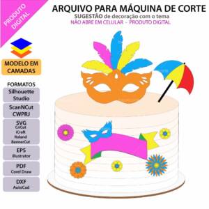 Topo de bolo Carnaval Mascaras e flores Arquivo Silhouette, Arquivo ScanNCut, Arquivo SVG, DXF, Ai, Eps, PDF